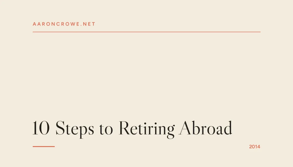 10 Steps to Retiring Abroad