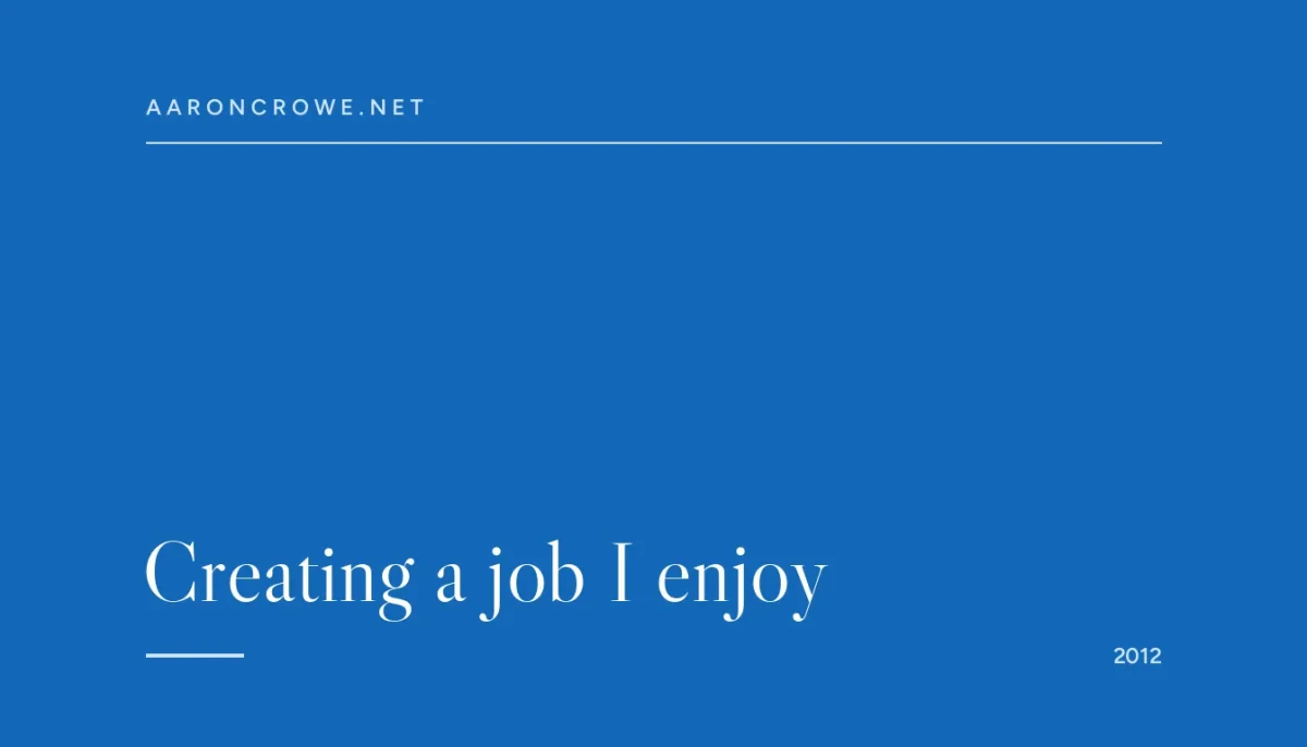 Creating a job I enjoy