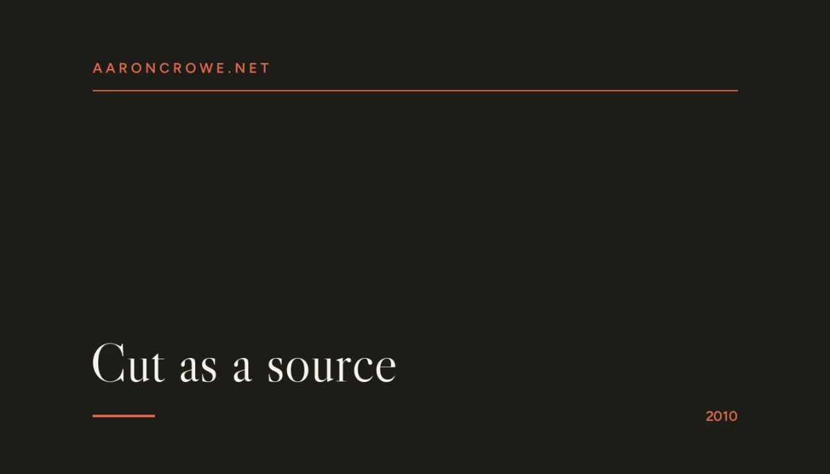 Cut as a source