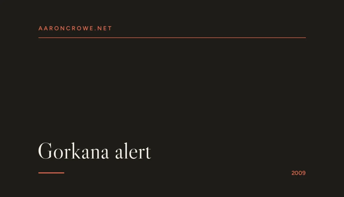 Gorkana alert