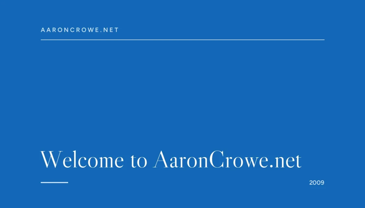 Welcome to AaronCrowe.net