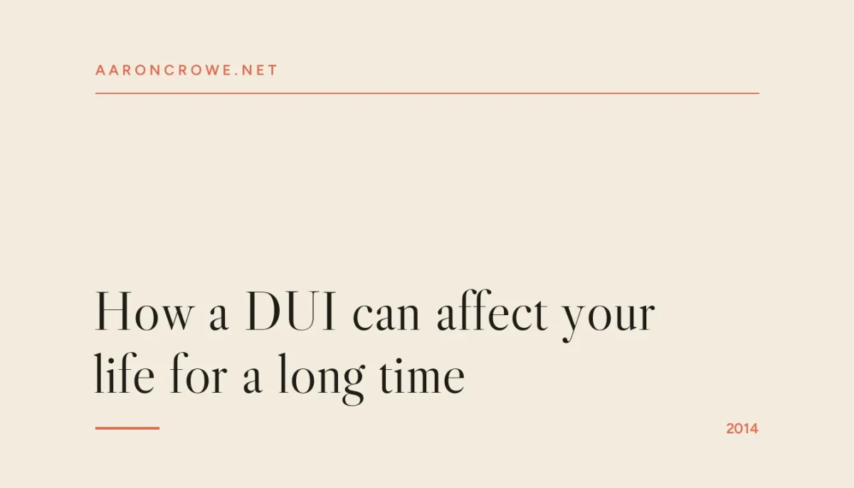 How a DUI can affect your life for a long time