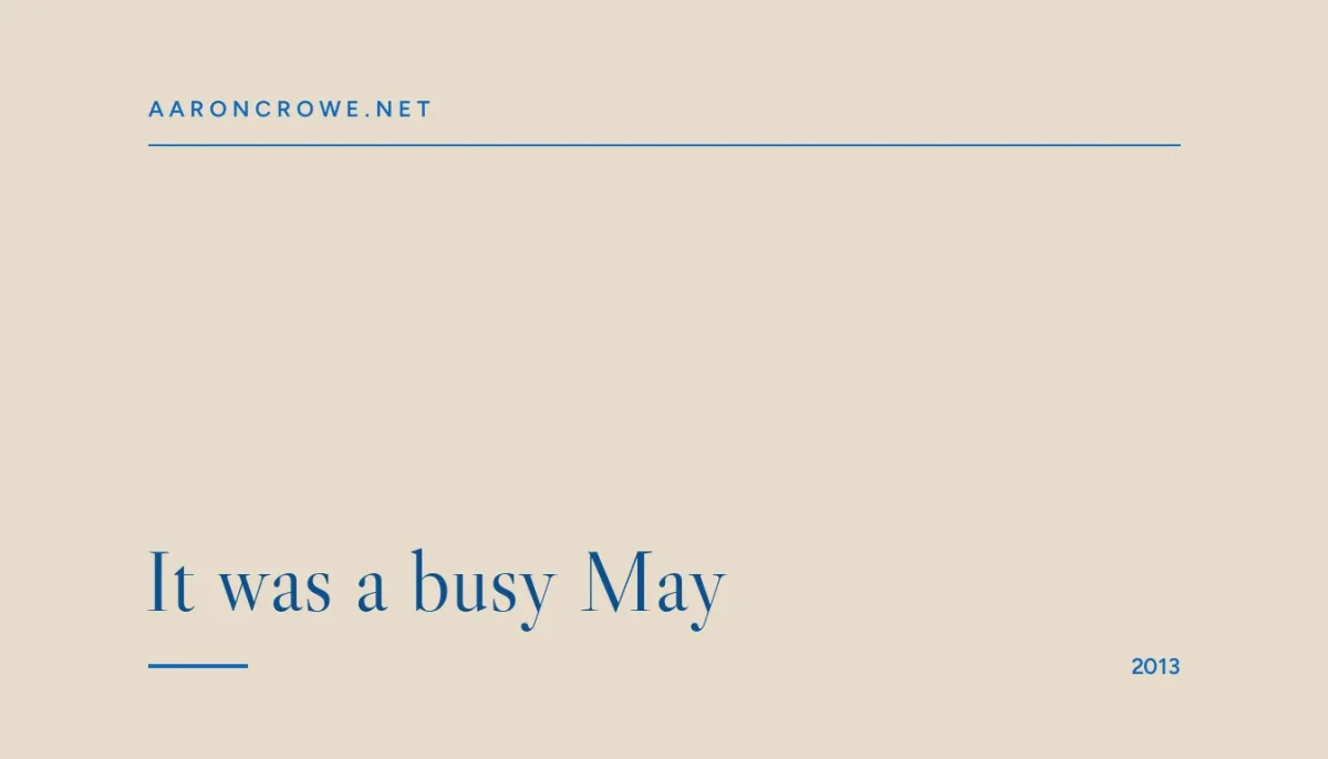 It was a busy May