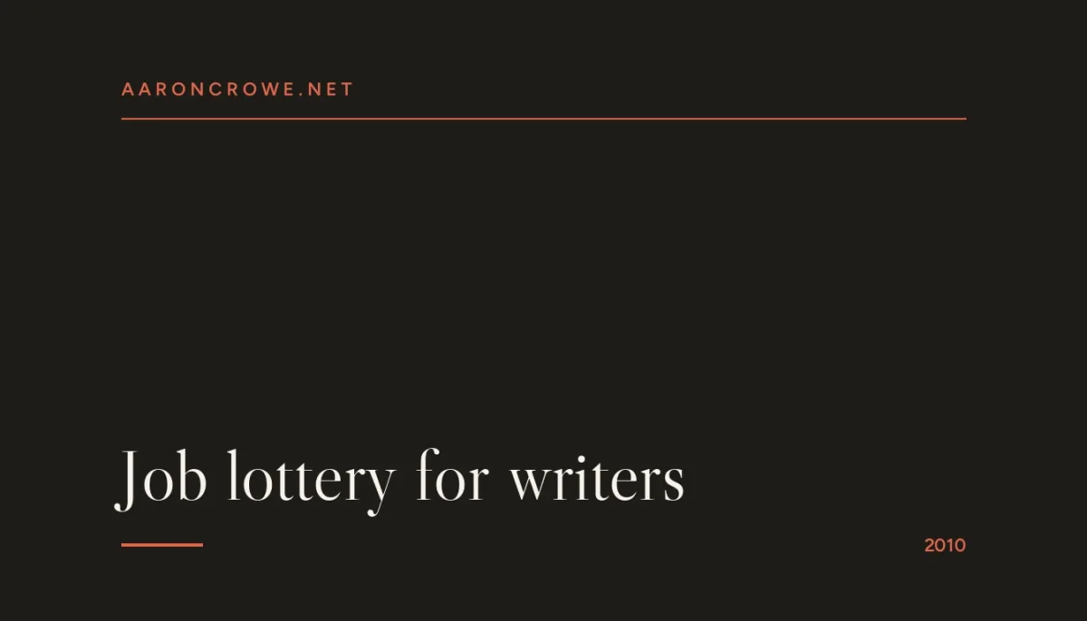Job lottery for writers