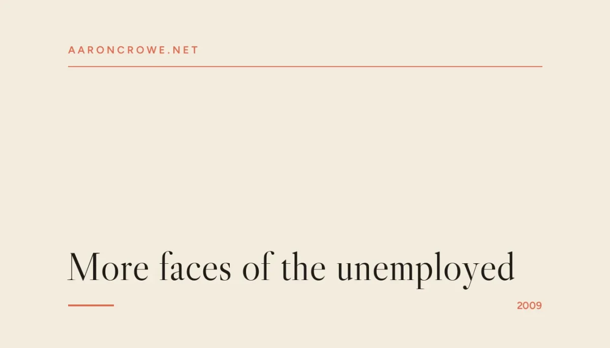 More faces of the unemployed
