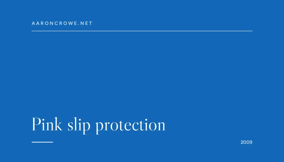 Pink slip protection