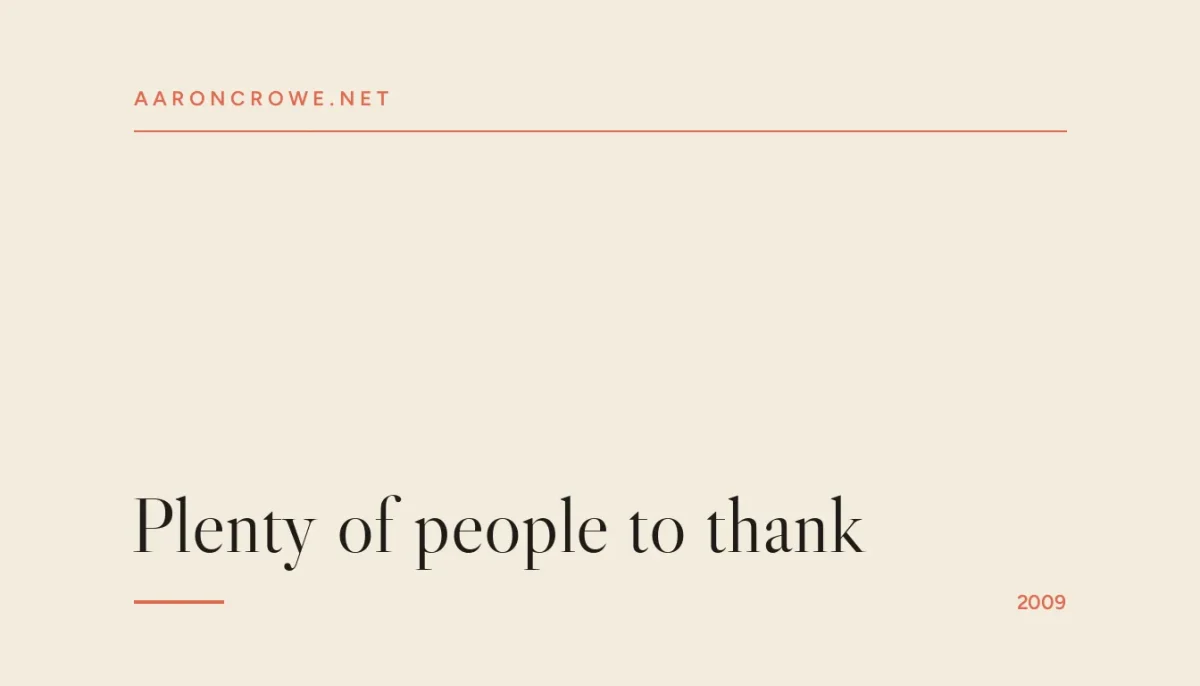 Plenty of people to thank