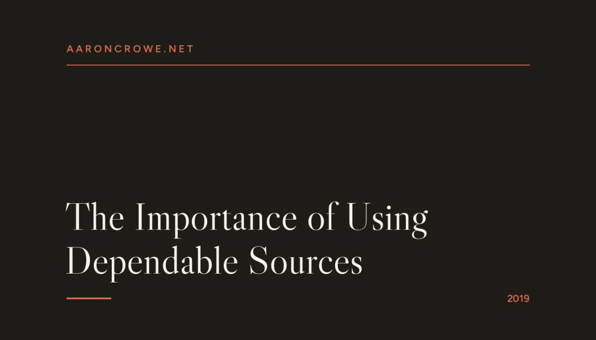 The Importance of Using Dependable Sources